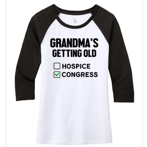 GrandmaS Getting Old Hospice Or Congress Sarcastic Women's Tri-Blend 3/4-Sleeve Raglan Shirt