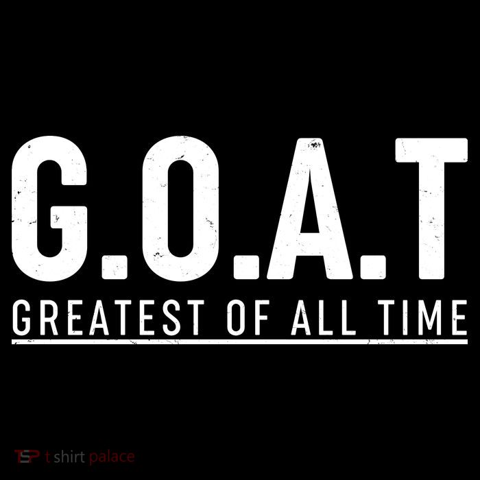 G.O.A.T Greatest Of All Time Poster