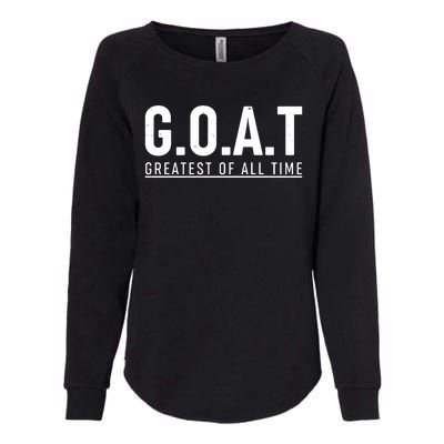 G.O.A.T Greatest Of All Time Womens California Wash Sweatshirt