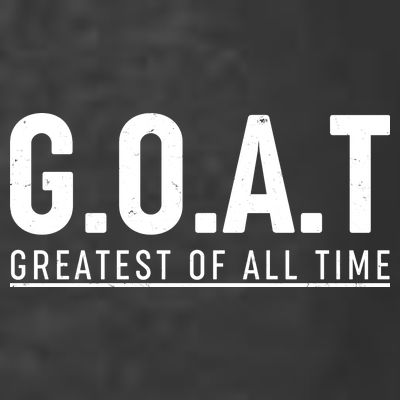 G.O.A.T Greatest Of All Time T-Shirt