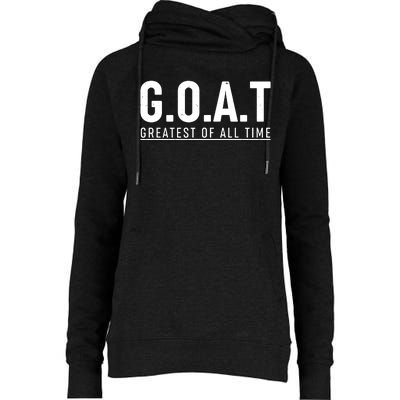 G.O.A.T Greatest Of All Time Womens Funnel Neck Pullover Hood