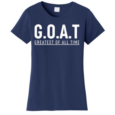 G.O.A.T Greatest Of All Time Women's T-Shirt