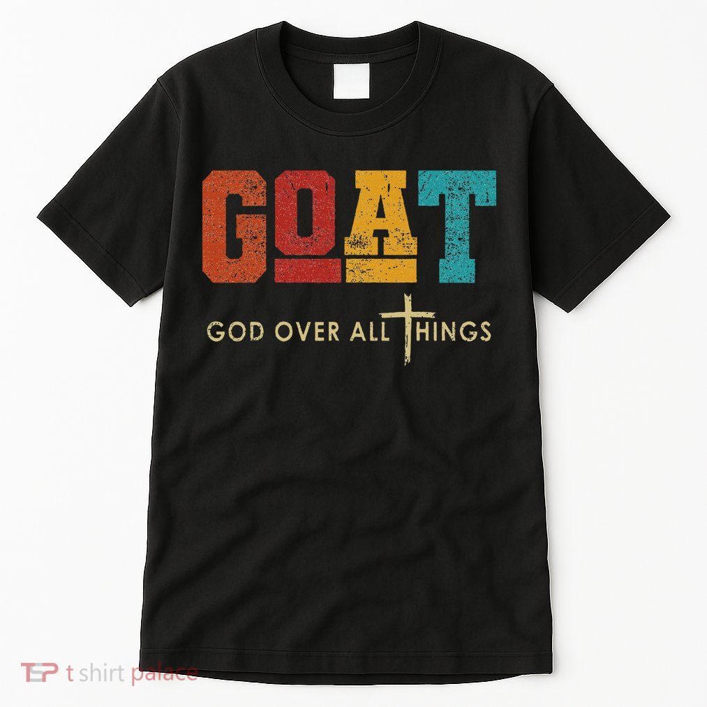 Goat God Over All Things Jesus Religion God Bible Christian Tall T-Shirt