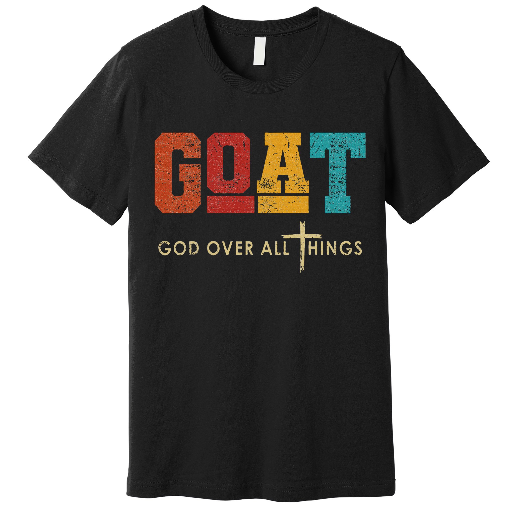 Goat God Over All Things Jesus Religion God Bible Christian Premium T-Shirt