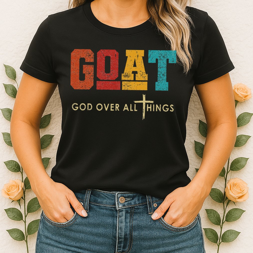 Goat God Over All Things Jesus Religion God Bible Christian Womens T-Shirt