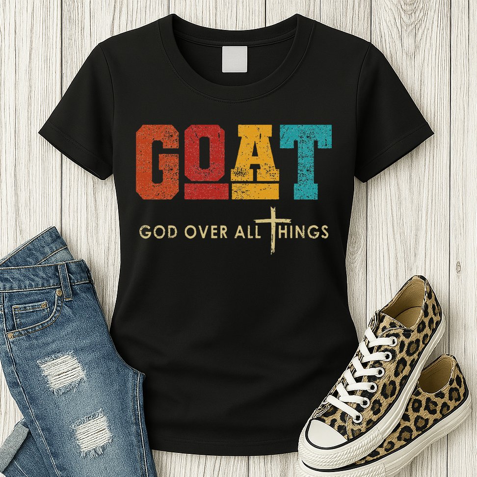 Goat God Over All Things Jesus Religion God Bible Christian Womens T-Shirt