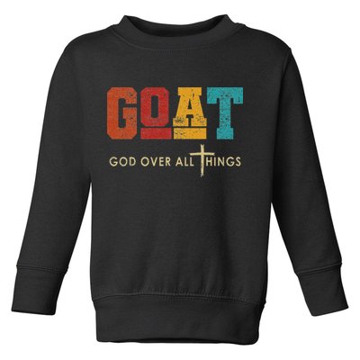 Goat God Over All Things Jesus Religion God Bible Christian Toddler Sweatshirt