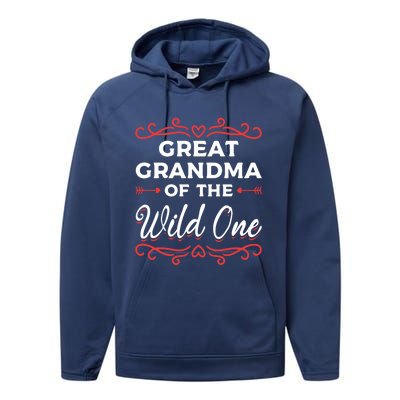 Great Grandma Of Wild One Great Grandma Of The Wild One Gift Performance Fleece Hoodie