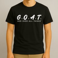 G.O.A.T God Over All Thing Black And White T-Shirt