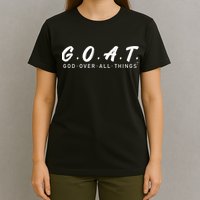 G.O.A.T God Over All Thing Black And White T-Shirt