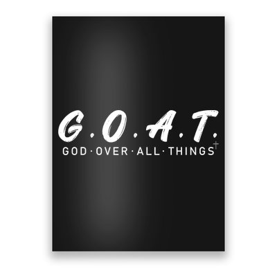 G.O.A.T God Over All Thing Black And White Poster