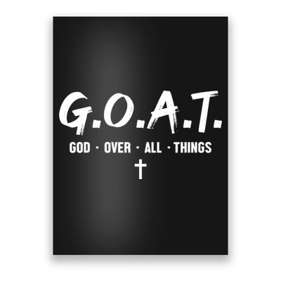 G.O.A.T God Over All Things Cross Christian Faith Poster