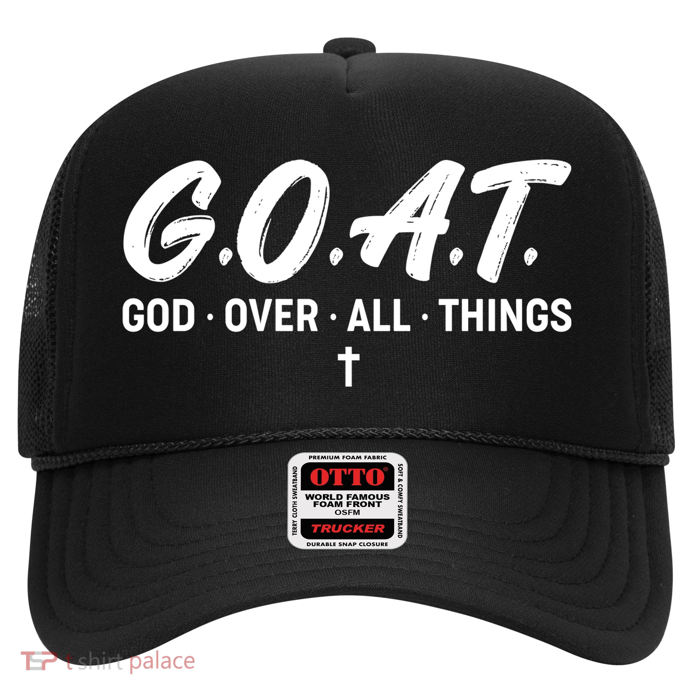 GOAT God Over All Things Trucker Hat