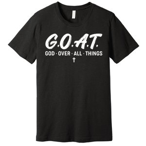 GOAT God Over All Things Premium T-Shirt