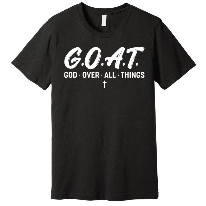 GOAT God Over All Things Premium T-Shirt