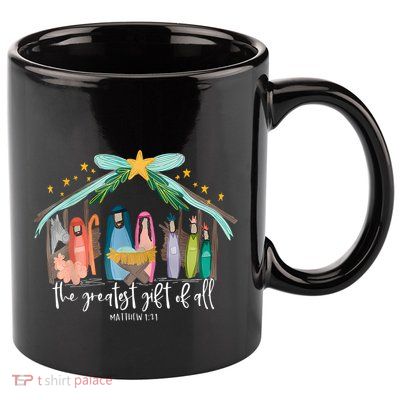 Greatest Gift Of All Jesus Christmas Christian 11oz C Handle Ceramic Mug