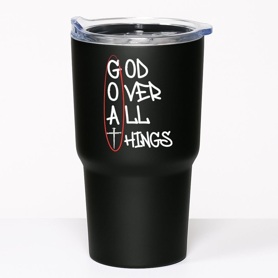 Goat God Over All Things Faith Christian Tumbler