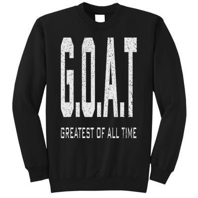 GOAT Greatest of All Time G.O.A.T Sweatshirt