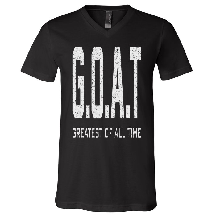 GOAT Greatest of All Time G.O.A.T V-Neck T-Shirt