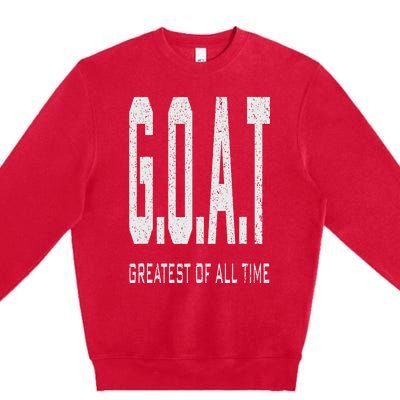 GOAT Greatest of All Time G.O.A.T Premium Crewneck Sweatshirt