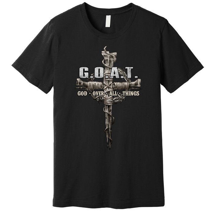 G.O.A.T. Goat Over All Things Vintage Christ Cross Bible God Premium T-Shirt