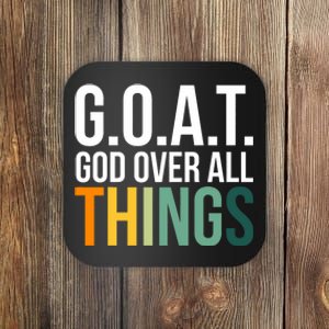 G.O.A.T. God Over All Things Coaster