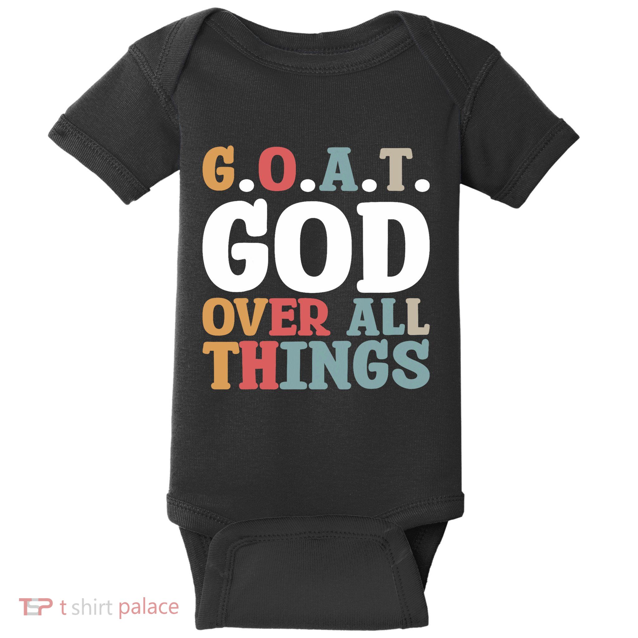 G.O.A.T. God Over All Things Baby Bodysuit