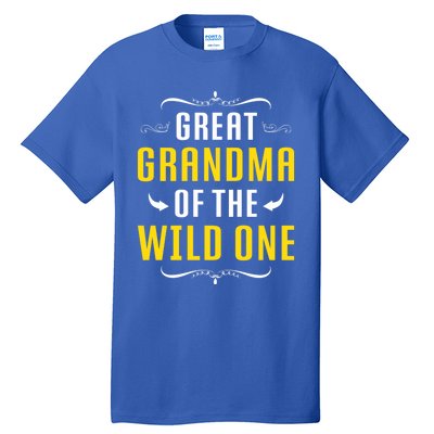 Great Grandma Of The Wild One Great Grandma Of Wild One Cool Gift Tall T-Shirt