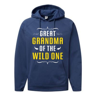 Great Grandma Of The Wild One Great Grandma Of Wild One Cool Gift Performance Fleece Hoodie