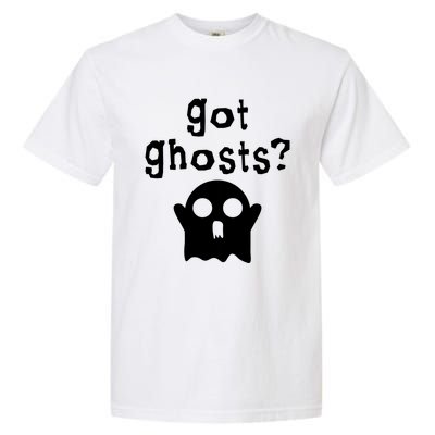 Got Ghosts Paranormal Gift Garment-Dyed Heavyweight T-Shirt