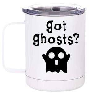 Got Ghosts Paranormal Gift 12 oz Stainless Steel Tumbler Cup