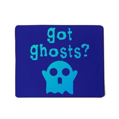 Got Ghosts Paranormal Gift Mousepad