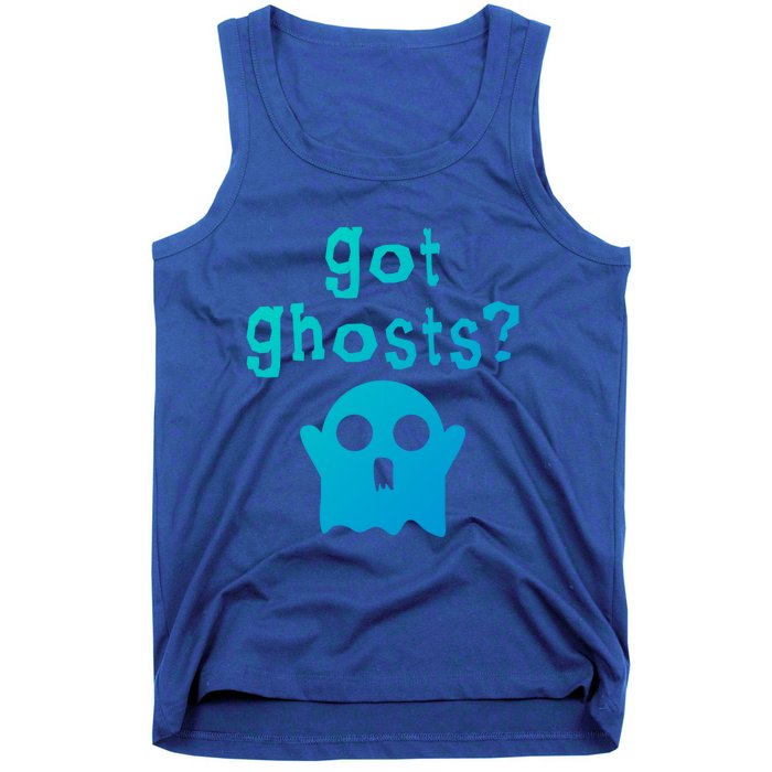 Got Ghosts Paranormal Gift Tank Top