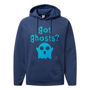 Got Ghosts Paranormal Gift Performance Fleece Hoodie