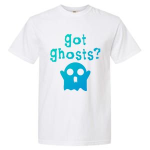 Got Ghosts Paranormal Gift Garment-Dyed Heavyweight T-Shirt