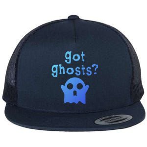 Got Ghosts Paranormal Gift Flat Bill Trucker Hat