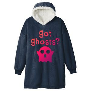 Got Ghosts Paranormal Gift Hooded Wearable Blanket