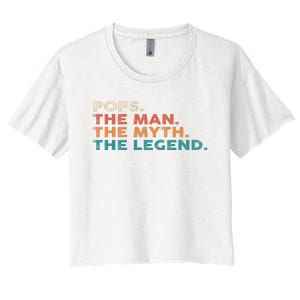 Grandpa Gift Pops The Man The Myth The Legend Fathers Day 80 Women's Crop Top Tee