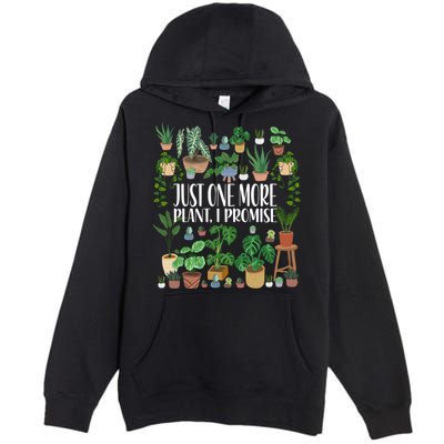 Gardening Gardener Potted Just One More Plant I Promise Meaningful Gift Premium Pullover Hoodie