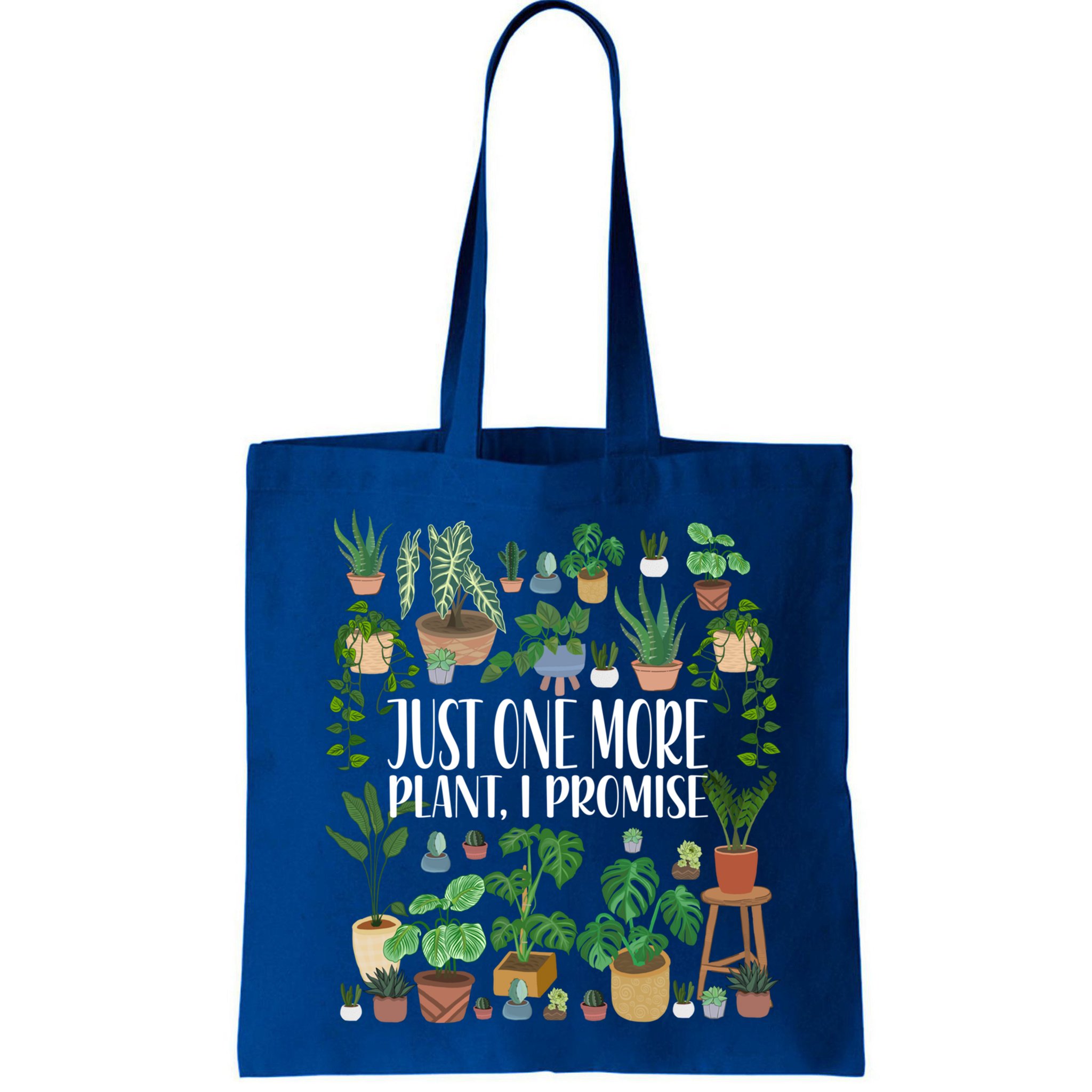 Gardening Gardener Potted Just One More Plant I Promise Meaningful Gift Bag