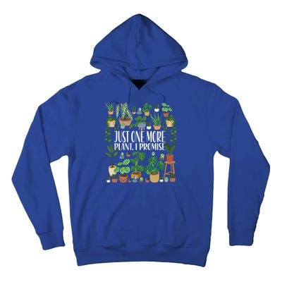 Gardening Gardener Potted Just One More Plant I Promise Meaningful Gift Tall Hoodie