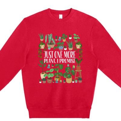 Gardening Gardener Potted Just One More Plant I Promise Meaningful Gift Premium Crewneck Sweatshirt