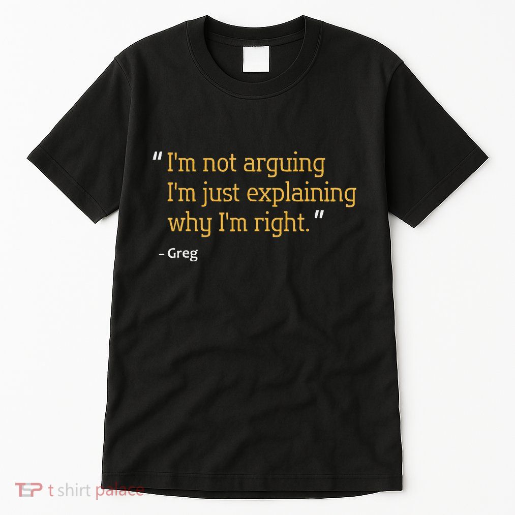 Greg Gift Quote Funny Birthday Personalized Name Idea Tall T-Shirt