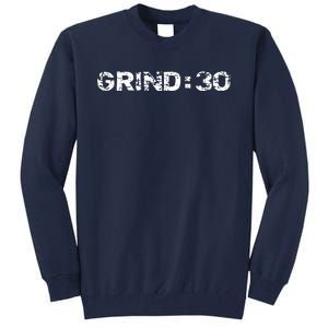 GRIND:30 Tall Sweatshirt