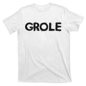 Grole T-Shirt