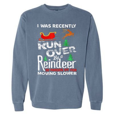 Grandma Got Run Over By A Reindeer Christmas So Pardon Me Garment-Dyed Sweatshirt