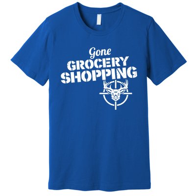 Gone Grocery Shopping Deer Hunter Cute Gift Archer Deer Hunting Gift Premium T-Shirt