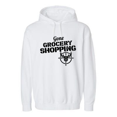 Gone Grocery Shopping Deer Hunter Cute Gift Archer Deer Hunting Gift Garment-Dyed Fleece Hoodie