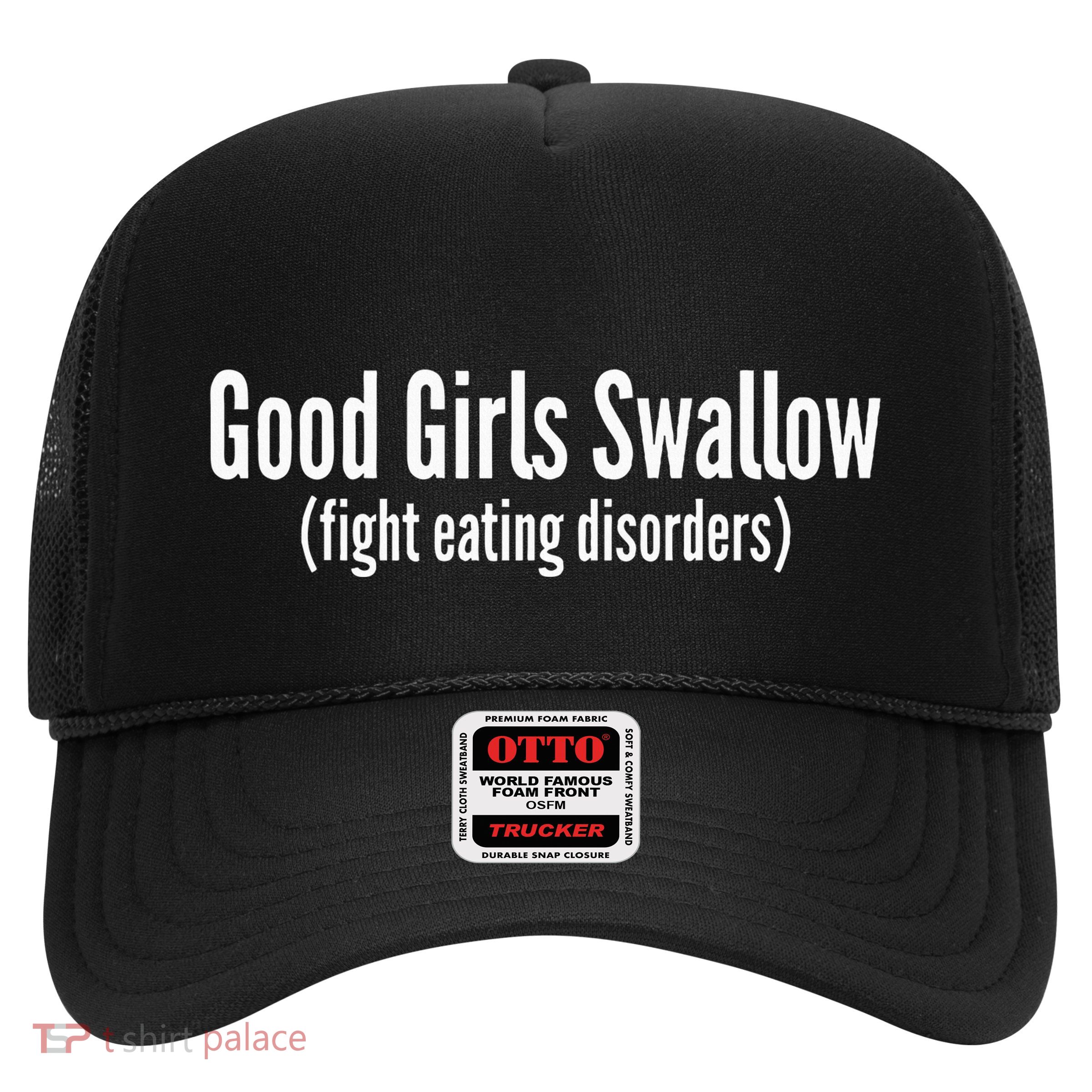 Good Girl Swallow Fight Eating Disorders Trucker Hat