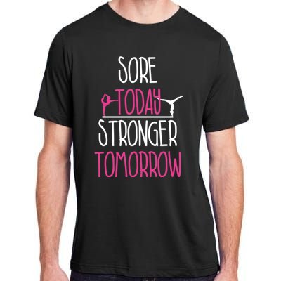 Gymnast Gift Sore Today Stronger Tomorrow Funny Gymnastics Gift Adult ChromaSoft Performance T-Shirt